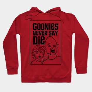 Goonies. Never say die Hoodie